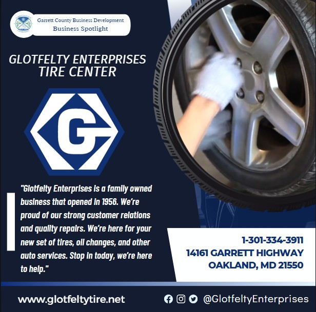 Todays Business Spotlight 🛞 is on Glotfelty Enterprises! 
Visit them at www.glotfeltytire.net
Follow us to see more daily Garrett County Business Spotlights!
If you are interested in having your business featured contact Connor Norman at cnorman@garrettcountymd.gov. #BusinessDevelopment #garrettcountymd